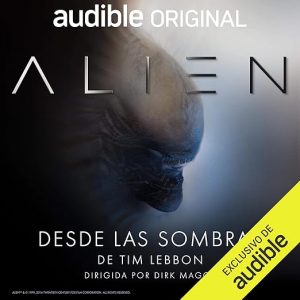 Alien: Desde las sombras (Narración en Castellano)