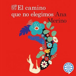 El camino que no elegimos