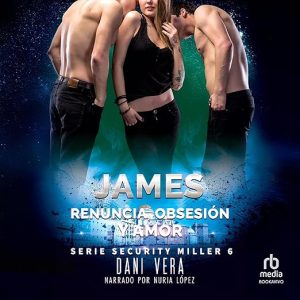 James. Renuncia, obsesión y amor