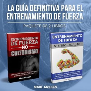 La Guía Definitiva Para El Entrenamiento De Fuerza